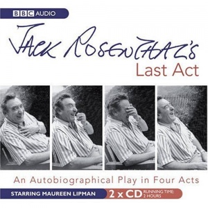 Jack Rosenthals Last Act written by Jack Rosenthal performed by Maureen Lipman on CD (Unabridged)